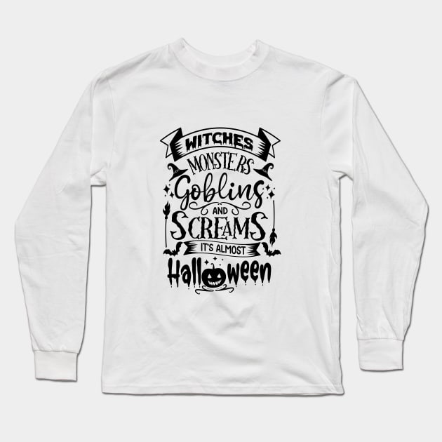 halloween witches monsters goblins and scream it's almost halloween text art design Long Sleeve T-Shirt by MadeBYAhsan